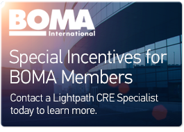 BOMA International | Special Incentives for BOMA Members. Contact a Lightpath CRE Specialist today to learn more.